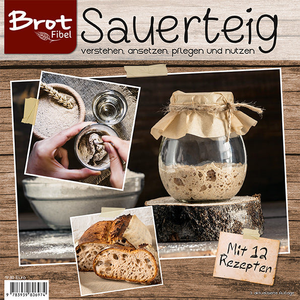 Brot-Fibel Sauerteig - Brotbackbuch